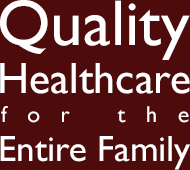 Quality Healthcare for the Entire Family